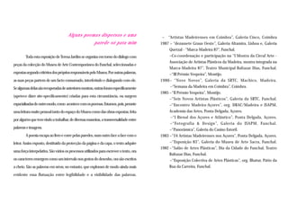 Alguns poemas dispersos e uma                       – “Artistas Madeirenses em Coimbra”, Galeria Cinco, Coimbra
                                                        parede só para mim               1987 – “dezassete Graus Oeste”, Galeria Altamira, Lisboa e, Galeria
                                                                                              Quetzal - “Marca-Madeira 87”, Funchal.
        Toda esta exposição de Teresa Jardim se organiza em torno do diálogo com              –Co-coordenação e participação na “I Mostra da Circul´Arte -
                                                                                              Associação de Artistas Plásticos da Madeira, mostra integrada na
peças da colecção do Museu de Arte Contemporânea do Funchal, seleccionadas e
                                                                                              Marca-Madeira 87”, Teatro Municipal Baltazar Dias, Funchal.
expostas segundo critérios dos próprios responsáveis pelo Museu. Por outras palavras,         –“III Prémio Vespeira”, Montijo.
as suas peças partem de um facto consumado, interferindo e dialogando com ele.           1986– “Nove Novos”, Galeria da SRTC, Machico, Madeira.
Se algumas delas são recuperadas de anteriores mostras, outras foram especificamente          –“Semana da Madeira em Coimbra”, Coimbra.
                                                                                         1985 –“II Prémio Vespeira”, Montijo.
(apetece dizer site-specificamente) criadas para esta circunstância, ou surgem
                                                                                              –“Seis Novos Artistas Plásticos”, Galeria da SRTC, Funchal.
espacializadas de outro modo, como acontece com os poemas. Estamos, pois, perante             –“Encontro Madeira-Açores”, org. DRAC/Madeira e ISAPM,
uma leitura muito pessoal tanto do espaço do Museu como das obras expostas, feita             Academia das Artes, Ponta Delgada, Açores.
                                                                                              –“I Bienal dos Açores e Atlântico”, Ponta Delgada, Açores.
por alguém que tem vindo a trabalhar, de diversas maneiras, a transversalidade entre
                                                                                              –“Fotografia & Design”, Galeria do ISAPM, Funchal.
palavras e imagens.
                                                                                              –“Panorâmica”, Galeria do Casino Estoril.
        A poesia escapa ao livro e corre pelas paredes, num outro face a face com o      1983 –“24 Artistas Madeirenses nos Açores”, Ponta Delgada, Açores.
leitor. Assim exposto, destituído da protecção da página e da capa, o texto adquire           –“Exposição 83”, Galeria do Museu de Arte Sacra, Funchal.
                                                                                         1982 –“Salão de Artes Plásticas”, Dia da Cidade do Funchal, Teatro
uma força interpelativa. São vários os processos utilizados para escrever o texto, ora
                                                                                              Baltazar Dias, Funchal.
os caracteres emergem como um intervalo nos gestos do desenho, ora são escritos               –“Exposição Colectiva de Artes Plásticas”, org. Ilhatur, Pátio da
a cheio. São as palavras em néon, no entanto, que exploram de modo ainda mais                 Rua da Carreira, Funchal.
evidente essa flutuação entre legibilidade e a visibilidade das palavras.
 