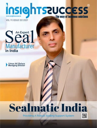 Sealmatic India
Providing A Robust Sealing Support System
VOL 11 | ISSUE 02 | 2021
 