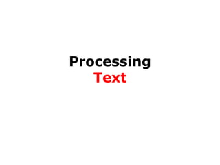 Processing
Text