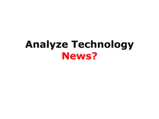 Analyze Technology
News?