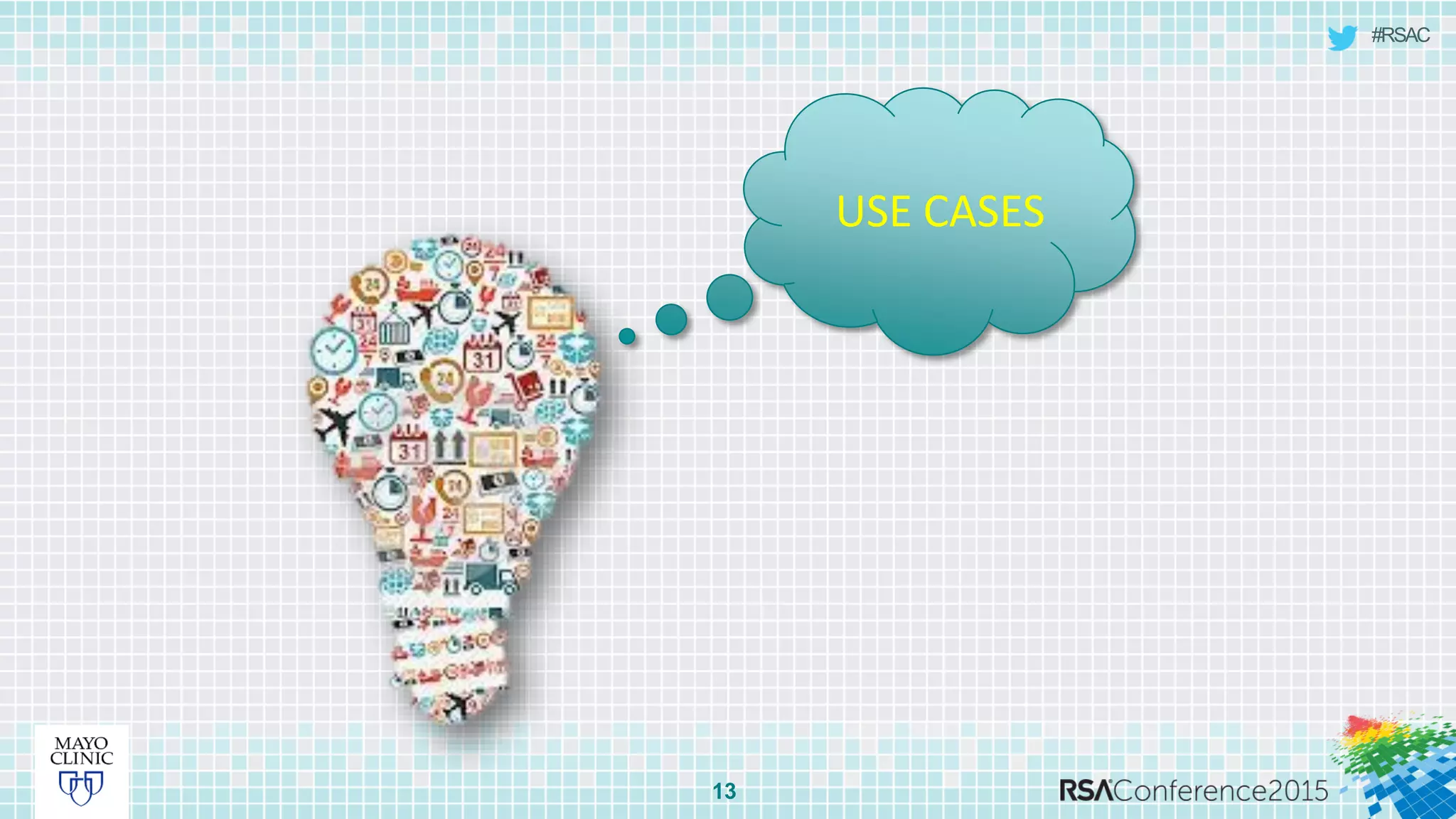 #RSAC
13
USE CASES
 