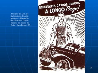 Anúncio da Cia. de Automóveis Camile Metzger – Magazine d’Exposition (Show Room), no bairro do Brás – São Paulo, SP 