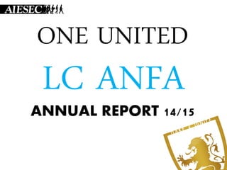 ONE UNITED
ANNUAL REPORT 14/15
LC ANFA
 