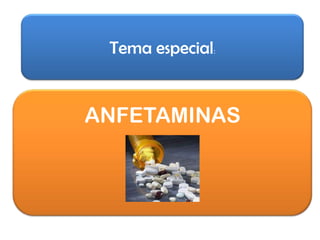 Tema especial:


ANFETAMINAS
 