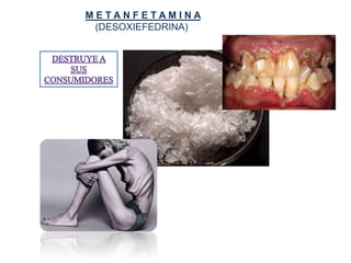 METANFETAMINA
 (DESOXIEFEDRINA)
 