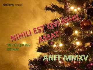 “RES ÉS QUI RES
ESTIMA”
Júlia Torra me fecit
 