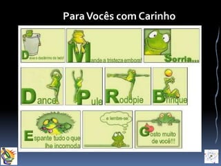 Para Vocês com Carinho 
