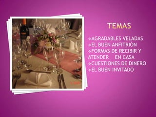 TemasAGRADABLES VELADAS