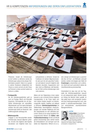 JUNI 2019DER HR-PROFI NEWSLETTER 06 5
HR & KOMPETENZEN ANFORDERUNGEN UND DEREN EINFLUSSFAKTOREN
Phänomen. Anstatt die Anforderungen
an die Funktion zu deﬁnieren werden die
Anforderungen aufgrund des jetzigen Stel-
leninhabers projiziert. Dabei ist es gerade
in solchen Situationen erfolgskritisch die
Chance zu nutzen und sich von dem Fokus
auf Personen zu lösen und die Funktion ins
Zentrum zu stellen.
• Prestigeproﬁle
Bei der Anforderungsdeﬁnition geht es
auch um Prestige, Macht und ﬁnanzielle
Ansprüche. Führungskräfte die mit über-
höhten Anforderungen der unterstellten
Mitarbeitenden auch die eigene Wertigkeit
erhöhen. Das wird zudem verstärkt, wenn
Anforderungen direkt von Hierarchie- oder
Entlöhnungsstufen abhängig sind.
• Mittelmassproﬁle
Entgegen zu den Wunschproﬁlen werden
Anforderungen bewusst allgemein gehal-
ten, mit dem Ziel möglichst viele Aspekte
abzudecken und möglichst keine Aus-
schlusskriterien zu deﬁnieren. Gerade bei
Funktionen mit starkem Allgemeincharak-
ter oder auch bei sehr gesuchten Funktio-
nen wird dadurch versucht möglichst viele
Bewerber abzuholen. Angesprochen wird
aber meist nur Mittelmass, weil Spezialis-
ten ihr Proﬁl und Ihre Anforderungen nicht
mehr erkennen.
Alleine sich der Stolpersteine immer wieder
bewusst zu sein, ist bereits Teil der möglichen
Lösungsansätze. In der Praxis haben sich
noch weitere Ansätze bewährt um Anforde-
rungsproﬁle objektiv, tragfähig und adäquat
zu deﬁnieren. Anforderungsworkshops mit
Stelleninhaber, Teammitgliedern, Anspruchs-
gruppen und neutraler Begleitung sind trotz
des Zeitaufwandes ein sehr efﬁzientes Inst-
rument. Ebenso ist ein wenig Populäres Füh-
rungsinstrument hilfreich: Die Stellen- oder
Funktionsbeschreibung. Korrekt und Aktuell
geführt berücksichtigt diese nämlich bereits
die Einﬂussfaktoren und verringert auch die
Gefahr der Stolpersteine. Hilfreich ist es zu-
dem, weniger von Anforderungen zu sprechen
(die eher mit Fach- und Methoden verknüpft
werden), sondern die Aufgabe oder Stelle mit
Erwartungen zu beschreiben und zu deﬁnie-
ren. Damit wird auch automatisch stärker die
Zukunftsorientierung berücksichtigt.
Entscheidend ist, dass man sich der Trag-
weite der Anforderungsdeﬁnition bewusst
ist und entsprechend agiert. Werden bereits
am Anfang die Weichen falsch gestellt, ist
dies später kaum mehr korrigierbar. Insofern
wird das Erwartungsmanagement auch, oder
gerade in veränderungsnotwendigen Zeiten
zum entscheidenden, zukunftsorientierten
Managementthema.
AUTOR
Andreas Mollet ist Geschäftsleiter
der INOLUTION (inolution.com).
Er unterstützt Unternehmen und
Organisationen darin, Kompetenzen
und Performance transparent
und nutzbar zu machen. Seine Erfahrung aus
zahlreichen HR-Projekten bloggt er regelmässig
auf kompetenz-management.com.
 