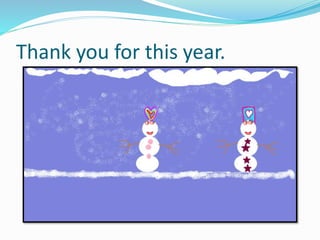 Thank you for this year.
 