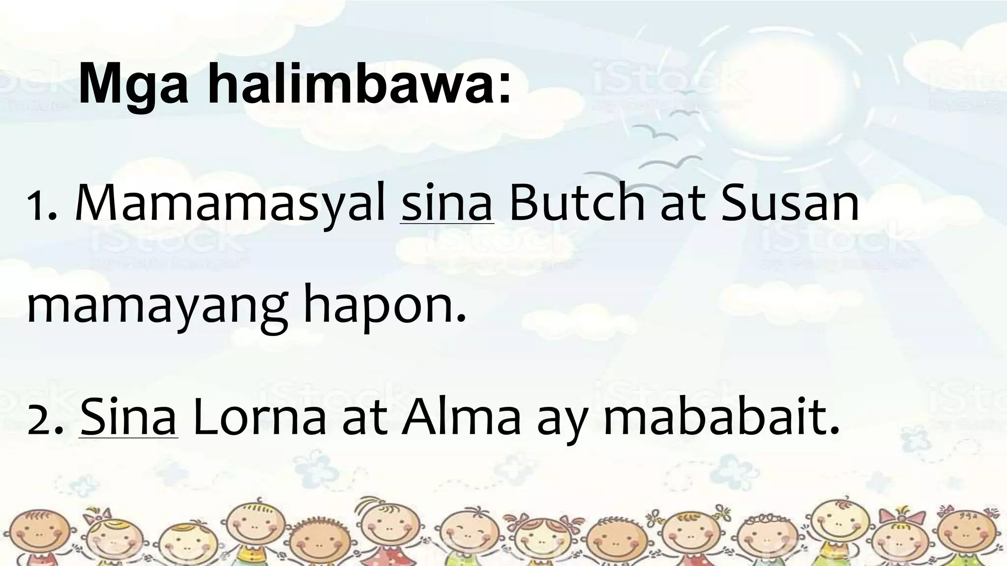 Ang mga Pantukoy na Si, Sina, Ang at Ang mga | PPTX