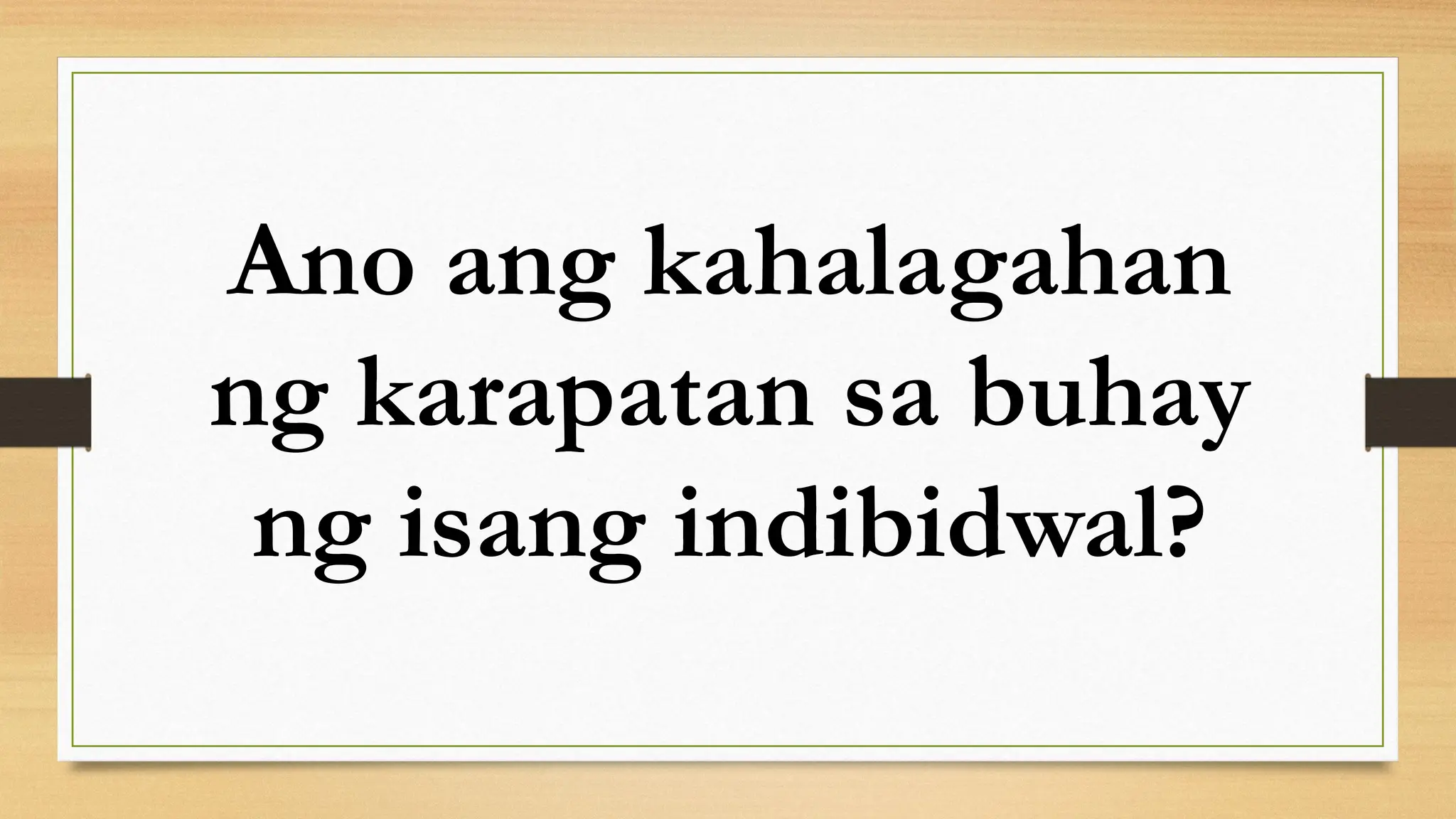 Ano ang kahalagahan
ng karapatan sa buhay
ng isang indibidwal?