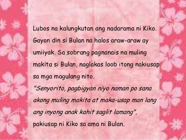 isang kalapastanganan Dahil sa kalapastanganan ng dalawa, ginawa silang magandang kulisap noon din ay nagbago ang anyo ng dalawa naging paru-paro at nakita lamang ng mga taumbayan na may kakaibang kulisap na aali-aligid sa mga bulaklak. isang kalapastanganan Dahil sa kalapastanganan ng dalawa, ginawa silang magandang kulisap noon din ay nagbago ang anyo ng dalawa naging paru-paro at nakita lamang ng mga taumbayan na may kakaibang kulisap na aali-aligid sa mga bulaklak.