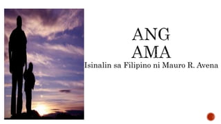 Isinalin sa Filipino ni Mauro R. Avena
 