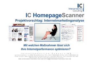   I C  Homepage Scanner Projektvorschlag: Internetmarketinganalyse   Mit welchen Maßnahmen lässt sich Ihre Internetperformance optimieren?   