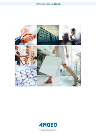 Informe Anual 2012

Asociación Nacional de Grandes
Empresas de Distribución

 