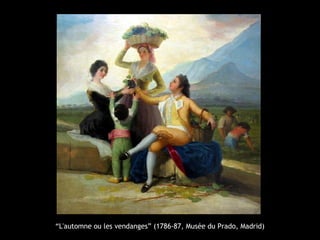 “L'automne ou les vendanges” (1786-87, Musée du Prado, Madrid)
 