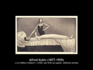 Alfred Kubin (1877-1959)
« Le meilleur médecin » (1904, eau forte sur papier, collection privée)
 