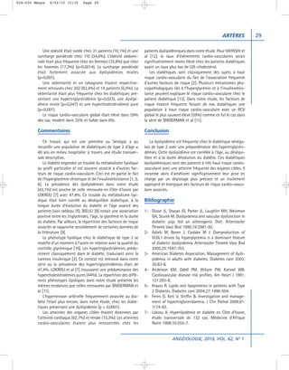 026-030 Mbaye   4/02/10 15:35        Page 29




                                                                                                                           ARTÈRES          29

            Une obésité était notée chez 31 patients (10,1%) et une         patients dyslipidémiques dans notre étude. Pour HAYASHI et
         surcharge pondérale chez 110 (34,6%). L’obésité abdomi-            al [12], le taux d’événements cardio-vasculaires serait
         nale était plus fréquente chez les femmes (35,9%) que chez         significativement moins élevé chez les patients diabétiques
         les hommes (17,3%) (p=0,0014). La surcharge pondérale              ayant un taux plus bas de LDL-cholestérol.
         était fortement associée aux dyslipidémies mixtes                      Les diabétiques sont classiquement des sujets à haut
         (p=0,001).                                                         risque cardio-vasculaire du fait de l’association fréquente
            Une sédentarité et un tabagisme étaient respective-             d’autres facteurs de risque [2]. Plusieurs mécanismes phy-
         ment retrouvés chez 262 (82,4%) et 19 patients (6,0%). La          siopathologiques liés à l’hyperglycémie et à l’insulinorésis-
         sédentarité était plus fréquente chez les diabétiques pré-         tance peuvent expliquer le risque cardio-vasculaire chez le
         sentant une hypertriglycéridémie (p=0,023), une dyslipi-           patient diabétique [13]. Dans notre étude, les facteurs de
         démie mixte (p=0,047) et une hypercholestérolémie pure             risque étaient fréquents faisant de nos diabétiques une
         (p=0,001).                                                         population à haut risque cardio-vasculaire avec un RCV
            Le risque cardio-vasculaire global était élevé dans 59%         global le plus souvent élevé (59%) comme ce fut le cas dans
         des cas, modéré dans 35% et faible dans 6%.                        la série de SNIDERMAN et al [11].

         Commentaires                                                       Conclusion

             Ce travail, qui est une première au Sénégal, a pu                  La dyslipidémie est fréquente chez le diabétique sénéga-
         recueillir une population de diabétiques de type 2 d’âge ≥         lais de type 2 avec une prépondérance des hypertriglycéri-
         40 ans en milieu hospitalier à travers une étude transver-         démies. Cette dyslipidémie est corrélée à l’âge, au déséqui-
         sale descriptive.                                                  libre et à la durée dévolution du diabète. Ces diabétiques
             Le diabète engendre un trouble du métabolisme lipidique        dyslipidémiques sont des patients à très haut risque cardio-
         au profil particulier et est souvent associé à d’autres fac-       vasculaire avec une atteinte fréquente des organes cibles. Il
         teurs de risque cardio-vasculaire. Ceci est en partie le fait      incombe alors d’améliorer significativement leur prise en
         de l’hyperglycémie chronique et de l’insulinorésistance [1, 5,     charge par un dépistage plus précoce et un traitement
         6]. La prévalence des dyslipidémies dans notre étude               approprié et énergique des facteurs de risque cardio-vascu-
         (43,1%) est proche de celle retrouvée en Côte d’Ivoire par         laire associés.
         LOKROU [7] avec 47,4%. Ce trouble du métabolisme lipi-
         dique était bien corrélé au déséquilibre diabétique, à la          Bibliographie
         longue durée d’évolution du diabète et l’âge avancé des
         patients (voir tableau III). BIELILI [8] notait une association    1- Dixon JL, Stoops JD, Parker JL, Laughlin MH, Weisman
         positive entre les triglycérides, l’âge, la glycémie et la durée      GA, Sturek M. Dyslipidemia and vascular dysfunction in
         du diabète. Par ailleurs, la répartition des facteurs de risque       diabetic pigs fed an atherogenic Diet. Arterioscler
         associés se rapproche sensiblement de certaines données de            Thromb Vasc Biol 1999;19:2981-92.
         la littérature [9].                                                2- Adiels M, Boren J, Caslake M J. Overproduction of
             Le phénotype lipidique chez le diabétique de type 2 se            VLDL1 driven by hyperglycemia is a dominant feature
         modifie d’un moment à l’autre en relation avec la qualité du          of diabetic dyslipidemia. Arterioscler Thromb Vasc Biol
         contrôle glycémique [10]. Les hypertriglycéridémies prédo-            2005;25:1697-703.
         minent classiquement dans le diabète, traduisant ainsi la          3- American Diabetes Association. Management of dysli-
         carence insulinique [3]. Ce constat est retrouvé dans notre           pidemia in adults with diabetes. Diabetes care 2003;
         série où la prévalence des hypertriglycéridémies était de             26:83-6.
         47,4%. LOKROU et al [7] trouvaient une prédominance des            4- Anderson KM, Odell PM, Wilson PW, Kannel WB.
         hypercholestérolémies pures (44%). La répartition des diffé-          Cardiovascular disease risk profiles. Am Heart J 1991;
         rents phénotypes lipidiques dans notre étude présente les             121:293-8.
         mêmes tendances que celles retrouvées par SNIDERMAN et             5- Krauss R. Lipids and lipoproteins in patients with Type
         al [11].                                                              2 Diabetes. Diabetes care 2004;27:1496-504.
             L’hypertension artérielle fréquemment associée au dia-         6- Ferns G, Keti V, Griffin B. Investigation and manage-
         bète l’était plus encore, dans notre étude, chez les diabé-           ment of hypertriglyceridaemia. J Clin Pathol 2008;61:
         tiques présentant une dyslipidémie (p = 0,0001).                      1174-83.
             Les atteintes des organes cibles étaient dominées par          7- Lokrou A. Hyperlipidémie et diabète en Côte d’Ivoire,
         l’atteinte cardiaque (62,7%) et rénale (15,3%). Les atteintes         étude transversale de 132 cas. Médecine d’Afrique
         cardio-vasculaires étaient plus rencontrées chez les                  Noire 1998;10:555-7.


                                                                                            ANGÉIOLOGIE, 2010, VOL. 62, N° 1
 