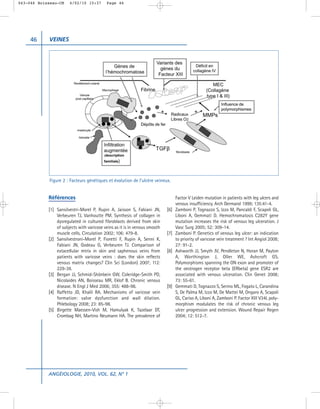 043-046 Boisseau-CM    4/02/10 15:37       Page 46




     46     VEINES




            Figure 2 : Facteurs génétiques et évolution de l’ulcère veineux.


            Références                                                            Factor V Leiden mutation in patients with leg ulcers and
                                                                                  venous insufficiency. Arch Dermarol 1999; 135:41-4.
            [1] Sansilvestri-Morel P, Rupin A, Jaisson S, Fabiani JN,       [6]   Zamboni P, Tognazzo S, Izzo M, Pancaldi F, Scapoli GL,
                Verbeuren TJ, Vanhoutte PM. Synthesis of collagen in              Liboni A, Gemmati D. Hemochromatosis C282Y gene
                dysregulated in cultured fibroblasts derived from skin            mutation increases the risk of venous leg ulceration. J
                of subjects with varicose veins as it is in venous smooth         Vasc Surg 2005; 52: 309-14.
                muscle cells. Circulation 2002; 106: 479-8.                 [7]   Zamboni P. Genetics of venous leg ulcer: an indication
            [2] Sansilvestroni-Morel P, Fioretti F, Rupin A, Senni K,             to priority of varicose vein treatment ? Int Angiol 2008;
                Fabiani JN, Godeau G, Verbeuren TJ. Comparison of                 27: 91-2.
                extacellular mtrix in skin and saphenous veins from         [8]   Ashworth JJ, Smyth JV, Pendleton N, Horan M, Payton
                patients with varicose veins : does the skin reflects             A, Worthington J, Oller WE, Ashcroft GS.
                venous matrix changes? Clin Sci (London) 2007; 112:               Polymorphisms spanning the ON exon and promoter of
                229-39.                                                           the oestrogen receptor beta (ERbeta) gene ESR2 are
            [3] Bergan JJ, Schmid-Shönbein GW, Coleridge-Smith PD,                associated with venous ulceration. Clin Genet 2008;
                Nicolaides AN, Boisseau MR, Eklof B. Chronic venous               73: 55-61.
                disease. N Engl J Med 2006; 355: 488-98.                    [9]   Gemmati D, Tognazzo S, Serino ML, Fogato L, Carandina
            [4] Raffetto JD, Khalil RA. Mechanisms of varicose vein               S, De Palma M, Izzo M, De Mattei M, Ongaro A, Scapoli
                formation: valve dysfunction and wall dilation.                   GL, Cariso A, Liboni A, Zamboni P. Factor XIII V34L poly-
                Phlebology 2008; 23: 85-98.                                       morphism modulates the risk of chronic venous leg
            [5] Birgette Maessen-Vish M, Hamulyak K, Tazelaar DT,                 ulcer progression and extension. Wound Repair Regen
                Crombag NH, Martino Neumann HA. The prevalence of                 2004; 12: 512-7.




            ANGÉIOLOGIE, 2010, VOL. 62, N° 1
 