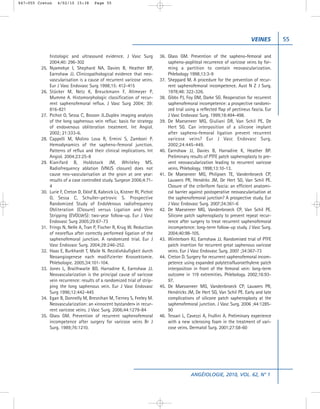 047-055 Creton     4/02/10 15:38        Page 55




                                                                                                                             VEINES         55

               histologic and ultrasound evidence. J Vasc Surg              36. Glass GM. Prevention of the sapheno-femoral and
               2004;40: 296-302                                                 sapheno-popliteal recurrence of varicose veins by for-
         25.   Nyamekye I, Shephard NA, Davies B, Heather BP,                   ming a partition to contain neovascularization.
               Earnshaw JJ. Clinicopathological evidence that neo-              Phlebology 1998;13:3-9
               vascularisation is a cause of recurrent varicose veins.      37. Sheppard M. A procedure for the prevention of recur-
               Eur J Vasc Endovasc Surg 1998;15: 412-415                        rent saphenofemoral incompetence. Aust N Z J Surg.
         26.   Stücker M, Netz K, Breuckmann F, Altmeyer P,                     1978;48: 322-326.
               Mumme A. Histomorphologic classification of recur-           38. Gibbs PJ, Foy DM, Darke SG. Reoperation for recurrent
               rent saphenofemoral reflux. J Vasc Surg 2004; 39:                saphenofemoral incompetence: a prospective randomi-
               816-821                                                          zed trial using a reflected flap of pectineus fascia. Eur
         27.   Pichot O, Sessa C, Bosson JL.Duplex imaging analysis             J Vasc Endovasc Surg. 1999;18:494-498.
               of the long saphenous vein reflux: basis for strategy        39. De Maeseneer MG, Giuliani DR, Van Schil PE, De
               of endovenous obliteration treatment. Int Angiol.                Hert SG. Can interposition of a silicone implant
               2002; 21:333-6.                                                  after sapheno-femoral ligation prevent recurrent
         28.   Cappelli M, Molino Lova R, Ermini S, Zamboni P.                  varicose veins? Eur J Vasc Endovasc Surg.
               Hemodynamics of the sapheno-femoral junction.                    2002;24:445-449.
               Patterns of reflux and their clinical implications. Int      40. Earnshaw JJ, Davies B, Harradine K, Heather BP.
               Angiol. 2004;23:25-8                                             Preliminary results of PTFE patch saphenoplasty to pre-
         29.   Kianifard B, Holdstock JM, Whiteley MS.                          vent neovascularization leading to recurrent varicose
               Radiofrequency ablation (VNUS closure) does not                  veins. Phlebology. 1998;13:10-13.
               cause neo-vascularisation at the groin at one year:          41. De Maeseneer MG, Philipsen TE, Vandenbroeck CP,
               results of a case controlled study. Surgeon 2006;4:71-           Lauwers PR, Hendriks JM, De Hert SG, Van Schil PE.
               4                                                                Closure of the cribriform fascia: an efficient anatomi-
         30.   Lurie F, Creton D, Eklof B, Kabnick Ls, Kistner Rl, Pichot       cal barrier against postoperative neovascularisation at
               O, Sessa C, Schuller-petrovic S. Prospective                     the saphenofemoral junction? A prospective study. Eur
               Randomized Study of EndoVenous radiofrequency                    J Vasc Endovasc Surg. 2007;34:361-6
               Obliteration (Closure) versus Ligation and Vein              42. De Maeseneer MG, Vandenbroeck CP, Van Schil PE.
               Stripping (EVOLVeS): two-year follow-up. Eur J Vasc              Silicone patch saphenoplasty to prevent repeat recur-
               Endovasc Surg 2005;29:67-73                                      rence after surgery to treat recurrent saphenofemoral
         31.   Frings N, Nelle A, Tran P, Fischer R, Krug W. Reduction          incompetence: long-term follow-up study. J Vasc Surg.
               of neoreflux after correctly performed ligation of the           2004;40:98-105.
               saphenofemoral junction. A randomized trial. Eur J           43. Winterborn RJ, Earnshaw JJ. Randomised trial of PTFE
               Vasc Endovasc Surg. 2004;28:246-252.                             patch insertion for recurrent great saphenous varicose
         32.   Haas E, Burkhardt T, Maile N. Rezidivhäufigkeit durch            veins. Eur J Vasc Endovasc Surg. 2007 ;34:367-73
               Neoangiogenese nach modifizierter Krossektomie.              44. Creton D. Surgery for recurrent saphenofemoral incom-
               Phlebologie. 2005;34:101-104.                                    petence using expanded polytetrafluoroethylene patch
         33.   Jones L, Braithwaite BD, Harradine K, Earnshaw JJ.               interposition in front of the femoral vein: long-term
               Neovascularization is the principal cause of varicose            outcome in 119 extremities. Phlebology. 2002;16:93-
               vein recurrence: results of a randomized trial of strip-         97.
               ping the long saphenous vein. Eur J Vasc Endovasc            45. De Maesseneer MG, Vandenbroeck CP, Lauwers PR,
               Surg 1996;12:442-445                                             Hendricks JM, De Hert SG, Van Schil PE. Early and late
         34.   Egan B, Donnelly M, Bresnihan M, Tierney S, Feeley M.            complications of silicone patch saphenoplasty at the
               Neovascularization: an «innocent bystander» in recur-            saphenofemoral junction. J Vasc Surg. 2006 ;44:1285-
               rent varicose veins. J Vasc Surg. 2006;44:1279-84                90
         35.   Glass GM. Prevention of recurrent saphenofemoral             46. Tessari L, Cavezzi A, Frullini A. Preliminary experience
               incompetence after surgery for varicose veins Br J               with a new sclerosing foam in the treatment of vari-
               Surg. 1989;76:1210.                                              cose veins. Dermatol Surg. 2001;27:58-60




                                                                                             ANGÉIOLOGIE, 2010, VOL. 62, N° 1
 
