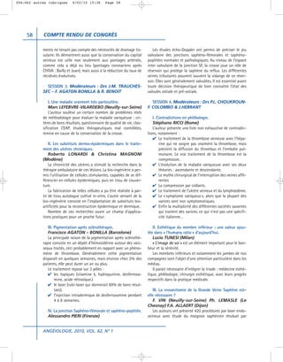 056-062 autres rubriques      4/02/10 15:38        Page 58




     58     COMPTE RENDU DE CONGRÈS

            ments ne tenant pas compte des nécessités de drainage tis-           Les études écho-Doppler ont permis de préciser le jeu
            sulaire. Ils démontrent aussi que la conservation du capital      valvulaire des jonctions saphéno-fémorales et saphéno-
            veineux est utile non seulement aux pontages artériels,           poplitées normales et pathologiques. Au niveau de l’espace
            comme cela a déjà eu lieu (pontages coronariens après             inter valvulaire de la jonction SF, la crosse joue un rôle de
            CHIVA : Bailly et Juan), mais aussi à la réduction du taux de     réservoir qui protège la saphène du reflux. Les différentes
            récidives évolutives.                                             veines tributaires assurent souvent la vidange de ce réser-
                                                                              voir. Elles sont généralement valvulées. Il est essentiel avant
              SESSION 3. Modérateurs : Drs J.M. TRAUCHES-                     toute décision thérapeutique de bien connaître l’état des
            SEC – F. AGATON BONILLA & R. BENOIT                               valvules ostiale et pré-ostiale.

                I. Une maladie vraiment très particulière.                       SESSION 4. Modérateurs : Drs P.L. CHOUKROUN-
                Marc LEFEBVRE-VILARDEBO (Neuilly-sur-Seine)                   F. COLOMBO & J.HEBRANT
                L’auteur soulève un certain nombre de problèmes réels
            de méthodologie pour évaluer la maladie variqueuse : cri-            I. Contradictions en phlébologie.
            tères de bons résultats, questionnaire de qualité de vie, clas-      Stéphano RICCI (Rome)
            sification CEAP, études thérapeutiques mal contrôlées,               L’auteur présente une liste non exhaustive de contradic-
            remise en cause de la conservation de la crosse.                  tions, notamment :
                                                                                 ✔ Le traitement de la thrombose veineuse avec l’hépa-
                II. Les substituts dermo-épidermiques dans le traite-                rine qui ne soigne pas vraiment la thrombose, mais
            ment des ulcères chroniques.                                             prévient la diffusion du thrombus et l’embolie pul-
                Roberto LONARDI & Christina MAGNONI                                  monaire. Le vrai traitement de la thrombose est la
            (Modène)                                                                 compression.
                La chronicité des ulcères a stimulé la recherche dans la         ✔ L’évolution de la maladie variqueuse avec ses deux
            thérapie ambulatoire de ces lésions. La bio-ingéniérie a per-            théories : ascendante et descendante.
            mis l’utilisation de cellules stimulantes, capables de se dif-       ✔ Le mythe chirurgical de l’interruption des veines affé-
            férencier en cellules épidermiques, puis en tissu de couver-             rentes
            ture.                                                                ✔ La compression par collants.
                La fabrication de telles cellules a pu être réalisée à par-      ✔ Le traitement de l’ulcère veineux et du lymphœdème.
            tir de tissu autologue cultivé in-vitro. L’autre versant de la       ✔ Le « symptome variqueux », alors que la plupart des
            bio-ingénièrie consiste en l’implantation de substituts bio-             varices sont non symptomatiques.
            artificiels pour la reconstruction épidermique et dermique.          ✔ Enfin la multiplicité des différentes sociétés savantes
                Nombre de ces recherches ouvre un champ d’applica-                   qui traitent des varices, ce qui n’est pas une spécifi-
            tions pratiques pour un proche futur.                                    cité italienne…

               III. Pigmentation après sclérothérapie.                           II. Esthétique du membre inférieur : une valeur ajou-
               Francisco AGATON – BONILLA (Barcelone)                         tée dans « l’humana ratio » d’aujourd’hui.
               La principale raison de la pigmentation après sclérothé-          Lucio TUNESI (Milan)
            rapie consiste en un dépôt d’hémosidérine autour des vais-           « L’image de soi » est un élément important pour le bon-
            seaux traités, ceci probablement en rapport avec un phéno-        heur et la sérénité.
            mène de thrombose. Généralement cette pigmentation                   Les membres inférieurs et notamment les jambes de nos
            disparaît en quelques semaines, mais environ chez 2% des          compagnes sont l’objet d’une attention particulière dans les
            patients, elle peut durer un an ou plus.                          médias.
               Le traitement repose sur 3 pôles :                                Il parait nécessaire d’intégrer la triade : médecine esthé-
               ✔ les topiques (vitamine k, hydroquinine, desferroxa-          tique, phlébologie, chirurgie esthétique, avec leurs progrès
                    mine, acide rétinoïque.)                                  respectifs dans la pratique médicale.
               ✔ le laser (rubi-laser qui donnerait 60% de bons résul-
                    tats).                                                       III. La crossectomie de la Grande Veine Saphène est-
               ✔ l’injection intradermique de desferroxamine pendant          elle nécessaire ?
                    4 à 8 semaines.                                              F. VIN (Neuilly-sur-Seine) Ph. LEMASLE (Le
                                                                              Chesnay) F.A. ALLAERT (Dijon)
               IV. La jonction Saphéno-fémorale et saphène-poplitée.             Les auteurs ont présenté 420 procédures par laser endo-
               Alessandro PIERI (Firenze)                                     veineux avec étude du moignon saphénien résiduel par


            ANGÉIOLOGIE, 2010, VOL. 62, N° 1
 