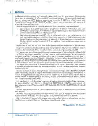 007-008 edito (2) MC   4/02/10 15:24   Page 8




     8      ÉDITORIAL

            ou l’Evaluation des pratiques professionnelles. L’excellent score des angéiologues (dénomination
            reprise dans le rapport HAS de décembre 2010) montre que vous avez été nombreux à vous investir
            dans ces démarches d’EPP. Nous ne pouvons que remercier E. BLIN très efficace dans cette
            Confédération réunissant SFA SFP SFPIA SEP et GELEV visant à nous seconder dans cette approche de
            la bonne pratique professionnelle.
               Dans cette optique et avec un champ de manœuvre réduit nous avons ciblé deux objectifs :
               1. La mise à jour du moyen le plus moderne actuellement de diffuser l’information, c’est notre
                     site http//www.angeiologie.fr. C’est fait avec près de 400 visites/jour, des mégas de textes des
                     communications des JIFA ou les articles de la revue.
               2. La création de groupes de travail (GT) : 15 / 18 sont actuellement en bon état de marche et les
                     trois réunions passées montrent votre enthousiasme pour cette méthode de communication
                     laissant la place aux discussions, aux avis d’experts et à la critique des recommandations.
                     Plusieurs séances sont prévues en 2010. Restez vigilants, elles seront annoncées par mail ou
                     sur le site !
               Et pour finir, un bilan des JIFA 2010, basé sur les appréciations des congressistes et des absents (!)
               Malgrè les conditions climatiques (froid, date trop précoce en début janvier interférant avec les
            séminaires des laboratoires…) nous avons eu le même nombre de congressistes qu’en 2009.
               Très bonne tenue scientifique des différentes séances grâce aux Présidents (Marzia LUGLI et F VIN)
            et au Comité Scientifique : aussi bien en ce qui concerne les séances classiques (prévention cardio-
            vasculaire, insuffisance veineuse chronique, ulcère et cicatrisation, angéiologie et esthétique et
            angéiologie et dysfonction érectile) que les thèmes plus émergents : algies vasculaires de la face en
            particulier (C. LUCAS, M. LANTERI MINET et J.L. GILLET). Cette séance pluridisciplinaire a intéressé plus
            de 200 collègues et suscité une discussion passionnante entre neurologues et angio-phlébologues.
               Très bonne tenue scientifique du Symposium SIGVARIS sur la classe 3. Beaucoup d’idées nouvelles
            et originales qui devraient aider à une meilleure observance de cette classe de compression, trop sou-
            vent sous-prescrite.
               Quant à la séance du réseau francophone des Sciences vasculaires (V. ARFI, E. BOUENIZABILA et A.
            KANE) elle ne fait qu’objectiver l’impact des maladies cardiovasculaires dans les pays francophones en
            voie de développement avec des communications inédites sur le doppler trans-crânien chez les
            enfants atteints de drépanocytose (S. BALANDRA) et sur le syndrome métabolique chez les patients
            HIV+ sous traitement (P. ZABSONRE).
               Très grand progrès en 2010 en ce qui concerne le déroulement des ateliers et leur fréquentation avec
            des responsables hors pair : Merci à V. CREBASSA, O. BOESPFLUG, E. LEFEVRE en particulier et, à la
            Société Européenne de Phlébectomie (J.C. SCIALOM) et à B. TOLEDANO, F. ZUCARRELLI et C. LEBARD
            (GELEV).
               Bien sur merci à nos soutiens de l’industrie pharmaceutique dont la présence nous réchauffe tou-
            jours le cœur !
               Pour finir, n’oubliez pas que cette année 2010 marque aussi la fin du mandat de notre Président et
            le renouvellement du Bureau. Vous serez appelé à vous présenter et à voter en fin d’année.
               Que ce début d’année si empreint de douleur pour nos amis francophones Haïtiens, laisse vite place
            à un Printemps constructif. Tous nos Vœux à vous tous et à vos proches.

                                                                                    M. CAZAUBON et F.A. ALLAERT




            ANGÉIOLOGIE, 2010, VOL. 62, N° 1
 