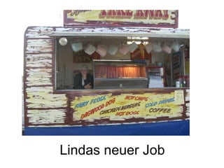 Lindas neuer Job 