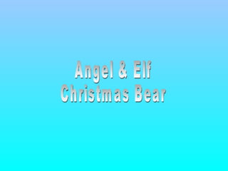 Angel & Elf Christmas Bear 