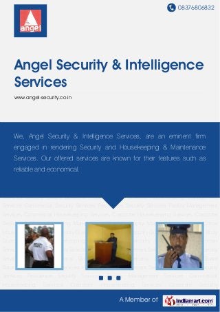 08376806832




     Angel Security & Intelligence
     Services
     www.angel-security.co.in




Security   Services   Security    Guard      Solutions   Housekeeping       Services     Housekeeping
Management Services Commercial Security Services Residence an eminent firm
    We, Angel Security & Intelligence Services, are Security Services Facility
Management     Services Commercial Housekeeping Services Corporate Housekeeping
     engaged in rendering Security and Housekeeping & Maintenance
Services Corporate Security Services Gardening Management Services Pantry Management
     Services. Our offered services are known for their features such as
Services Office Housekeeping Service Security Guard Services Armed Security Guards Armed
     reliable and economical.
Personal Body Guards Complete                Housekeeping       Service    School      Security    Guard
Services   Gunman      Services     Specialized    Security    Services   Refinishing     Management
Services Plumbing & Carpentry Services Security Solutions Guarding Services Security
Services Security Guard Solutions Housekeeping Services Housekeeping Management
Services Commercial Security Services Residence Security Services Facility Management
Services Commercial Housekeeping Services Corporate Housekeeping Services Corporate
Security Services Gardening Management Services Pantry Management Services Office
Housekeeping Service Security Guard Services Armed Security Guards Armed Personal Body
Guards Complete Housekeeping Service School Security Guard Services Gunman
Services Specialized Security Services Refinishing Management Services Plumbing & Carpentry
Services   Security   Solutions     Guarding      Services    Security    Services     Security    Guard
Solutions Housekeeping Services Housekeeping Management Services Commercial Security
Services   Residence     Security     Services    Facility    Management      Services     Commercial
Housekeeping      Services       Corporate      Housekeeping       Services     Corporate         Security

                                                         A Member of
 