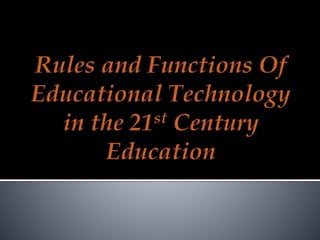 Rules and Functions of Educational Technology in the 21st Century ...