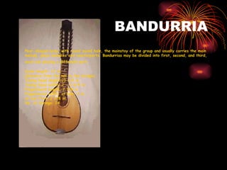 BANDURRIA Pear-shaped body, with round sound hole, the mainstay of the group and usually carries the main melody, plays melodies and counterparts. Bandurrias may be divided into first, second, and third, each one playing a different part.   Scale length: 12 in. (distance from the nut to the bridge) Tuning head length:10 1/4 in. Tuning head width: 2 - 2 3/4 in. Fingerboard length: 7 1/8 in. Fingerboard width: at Nut: 2 in. at last Fret: 2 3/8 in.  No. of Strings: 14   