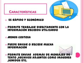     Características Es rápido y económico