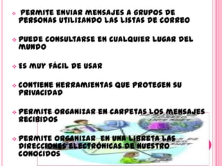 Permite trabajar directamente con la información recibida utilizando