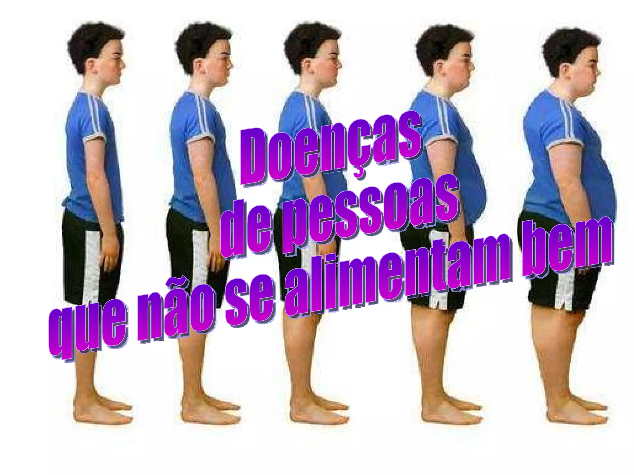 Doenças de pessoas que não se alimentam bem