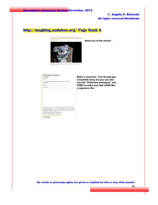 November's Awesome Packet November, 2012
© Angela V. Edwards
All rights reserved Worldwide

http://magblog.audubon.org/ Page Rank 6

No resale or giveaway rights are given or implied for this or any other packet

28

 