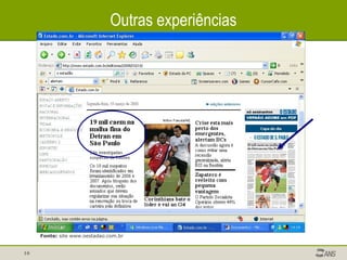 Outras experiências Fonte:  site www.oestadao.com.br 