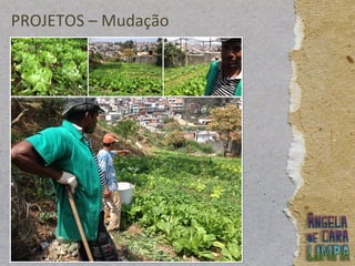 PROJETOS – Mudação
 