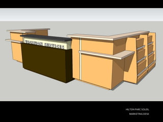 HILTON PARC SOLEIL
  MARKETING DESK
 