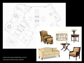SERVIS AIR LOUNGE (PROPOSED LAYOUT)
ORLANDO INTERNATIONAL AIRPORT
 