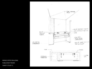 INDIGO OFFICE BUILDING
PUBLIC REST ROOM
VANITY STUDY C
 