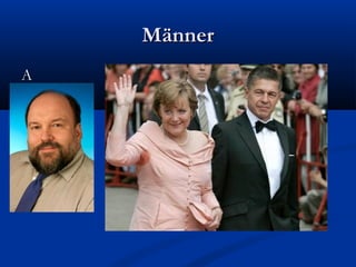 Männer
A



             B
 