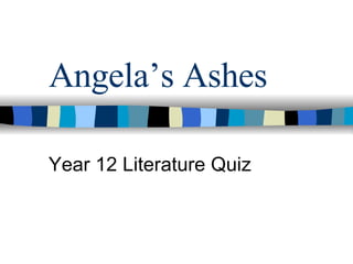 Angela’s Ashes Year 12 Literature Quiz 