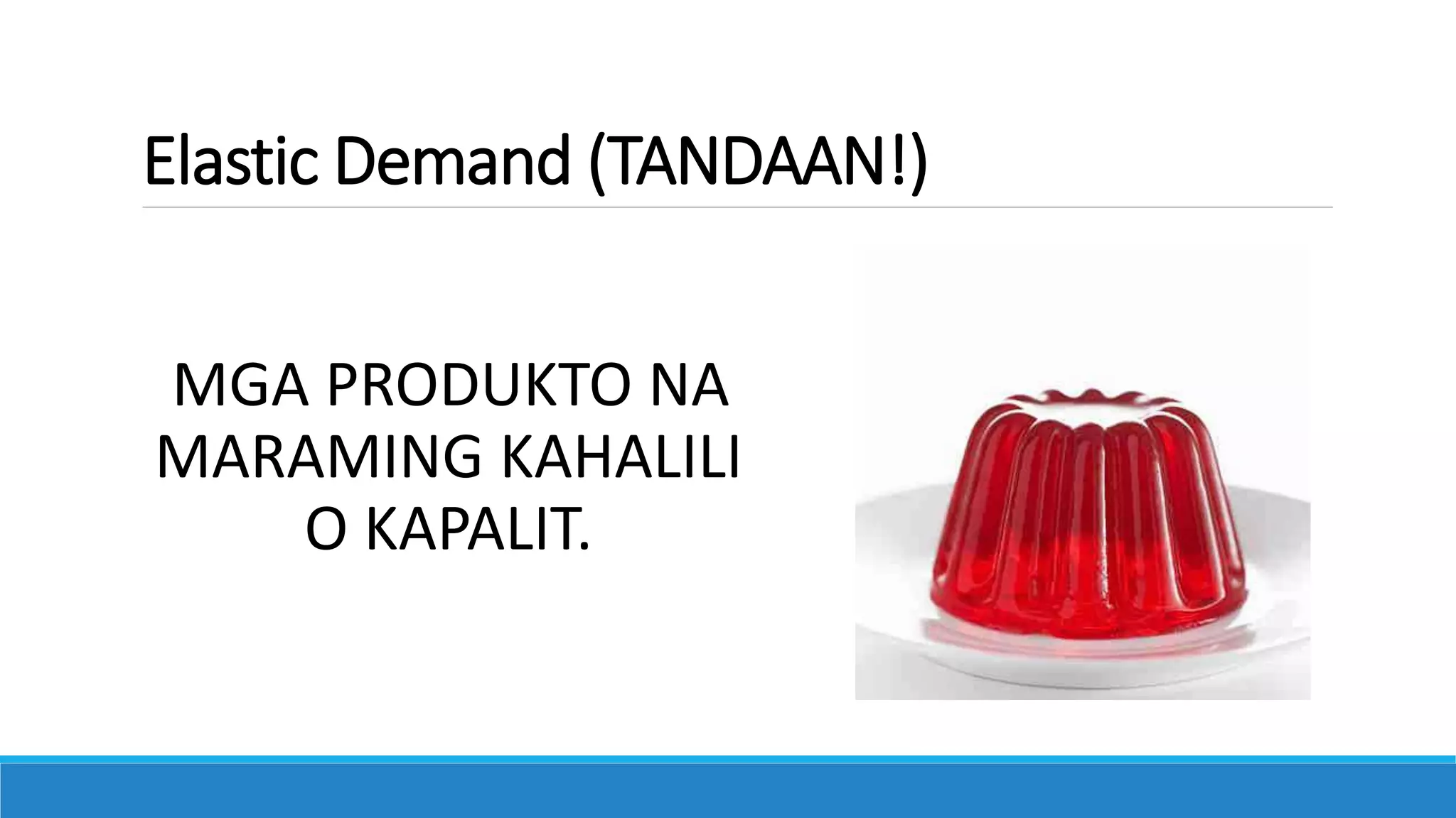 Elasticity of Demand (Filipino) | PPTX