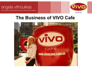 The Business of VIVO Cafe 
