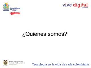 ¿Quienes somos?
 