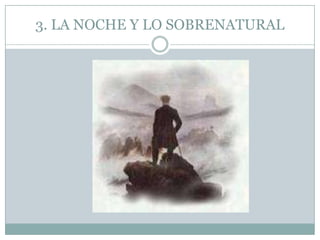 3. LA NOCHE Y LO SOBRENATURAL
 