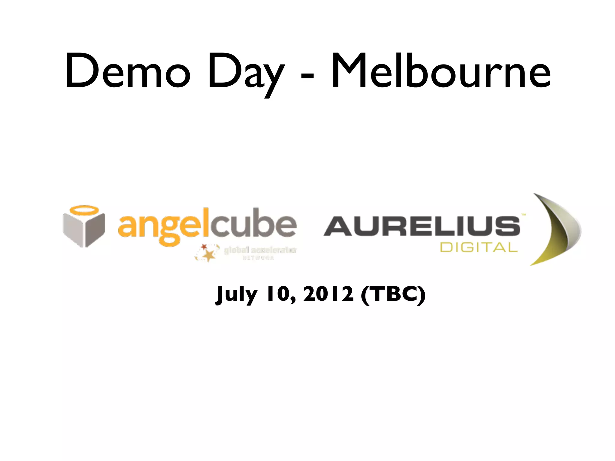 Demo Day - Melbourne



      July 10, 2012 (TBC)
 