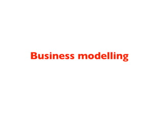 Business modelling
 