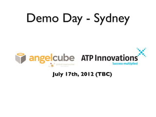 Demo Day - Sydney



    July 17th, 2012 (TBC)
 